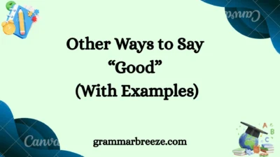 Other Ways to Say “Good” (With Examples)