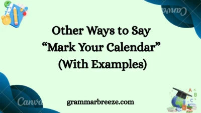 Other Ways to Say “Mark Your Calendar” (With Examples)