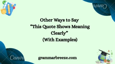 Other Ways to Say “This Quote Shows Meaning Clearly” (With Examples)