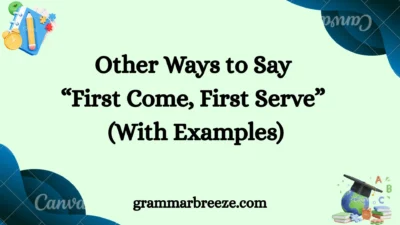 Other Ways to Say “First Come, First Serve” (With Examples)