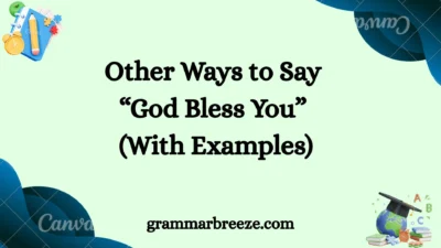 Other Ways to Say “God Bless You” (With Examples)