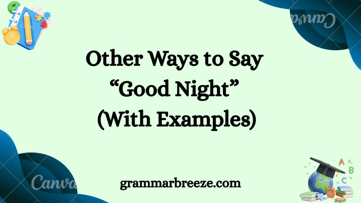 Other Ways to Say ‘Good Night’ (With Examples)