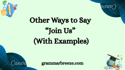 Other Ways to Say “Join Us” (With Examples)