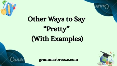 Other Ways to Say “Pretty” (With Examples)