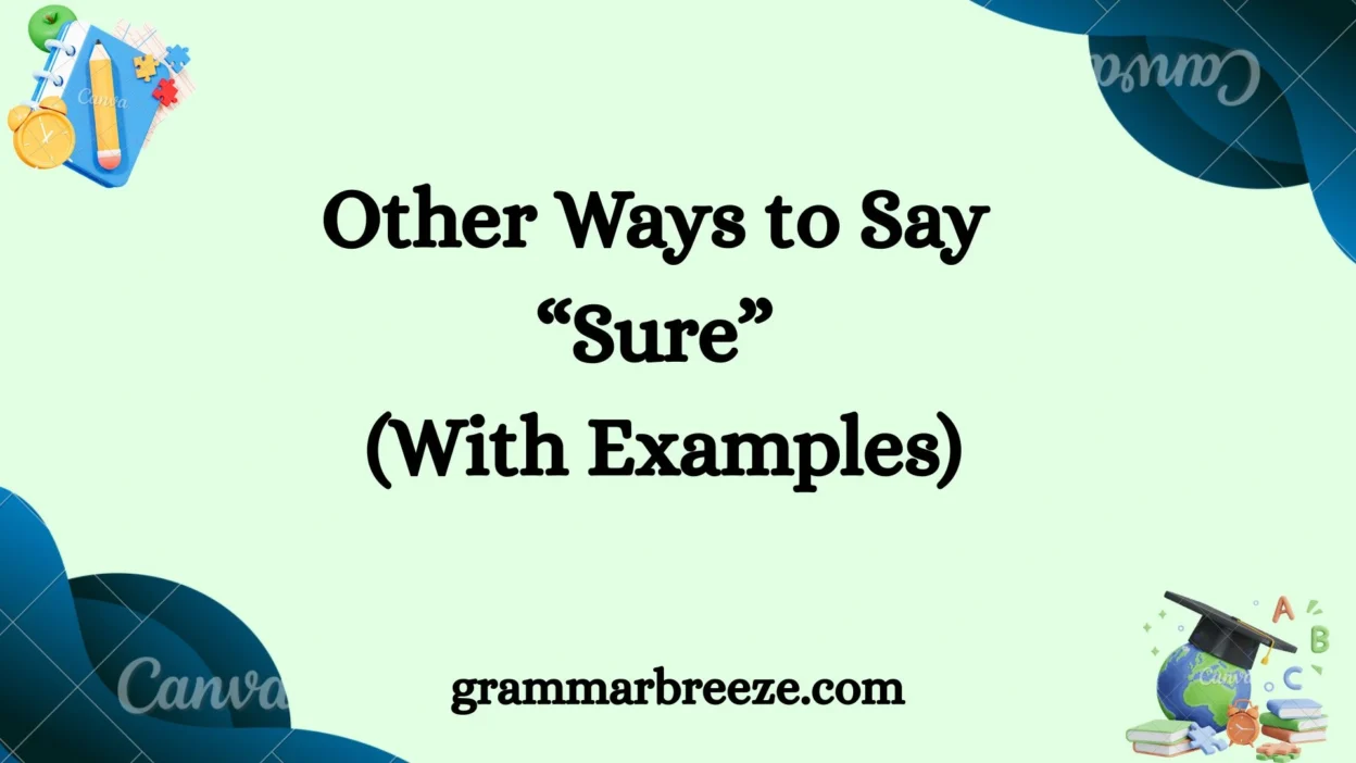 Other Ways to Say “Sure” (With Examples)