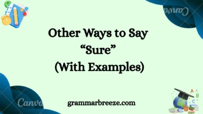 Other Ways to Say “Sure” (With Examples)