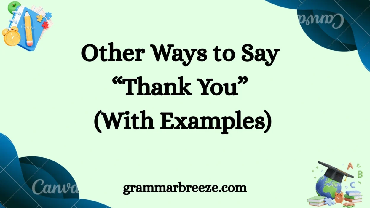 Other Ways to Say “Thank You” (With Examples)