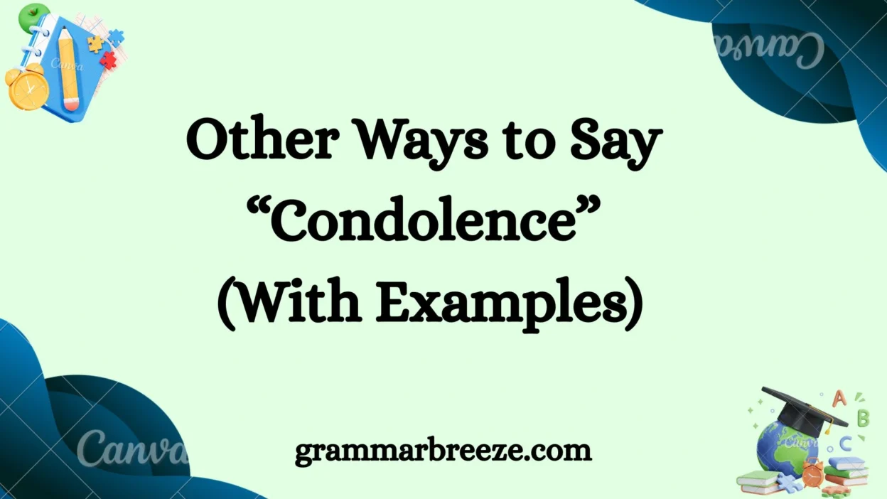 Other Ways to Say “Condolence” (With Examples)