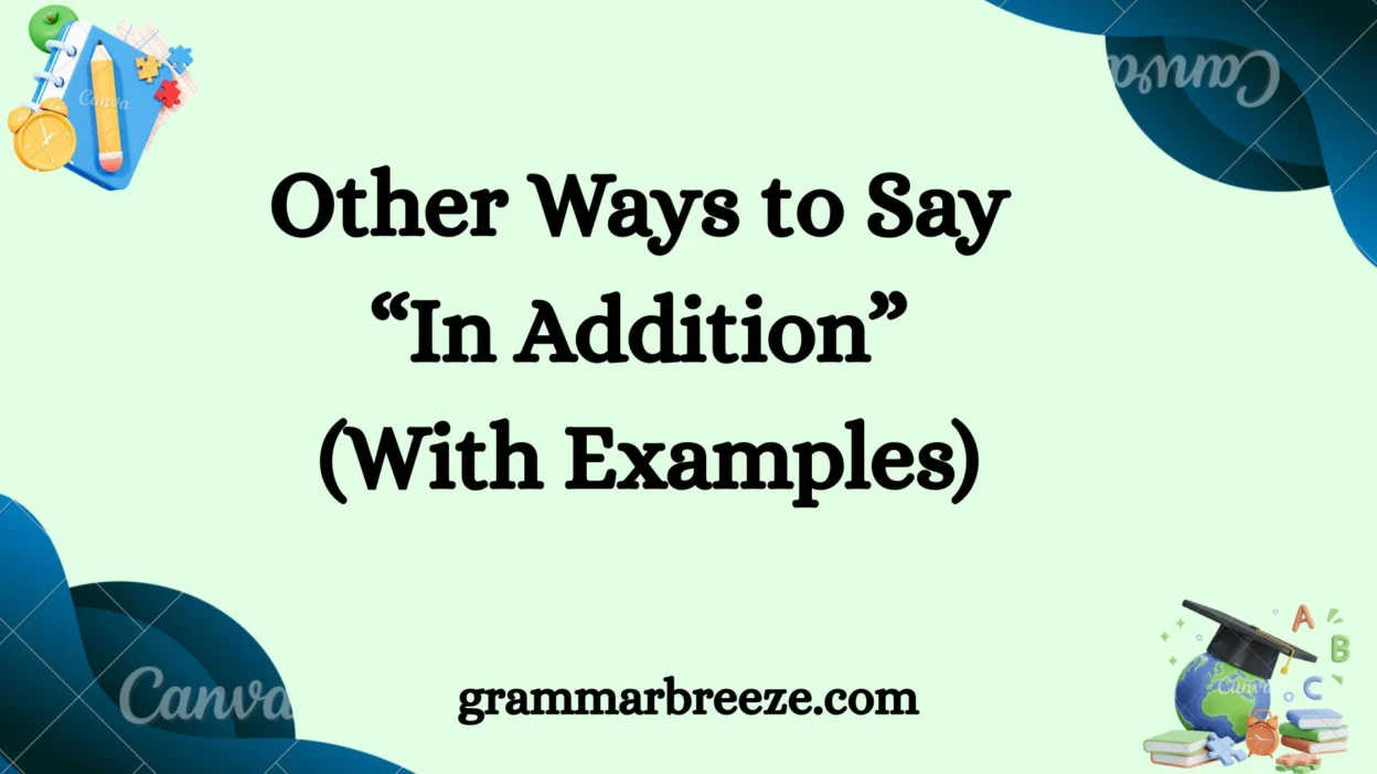 Other Ways to Say “In Addition” (With Examples)