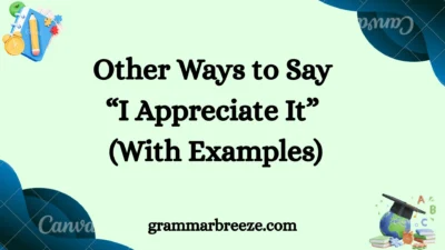 Other Ways to Say “I Appreciate It” (With Examples)