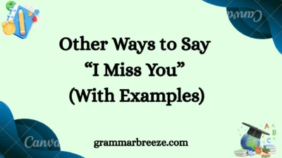 Other Ways to Say “I Miss You” (With Examples)