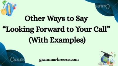 Other Ways to Say “Looking Forward to Your Call” (With Examples)