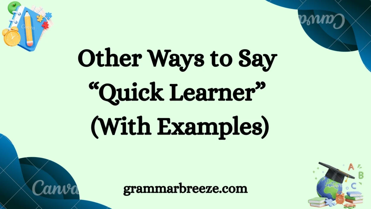 Other Ways to Say “Quick Learner” (With Examples)