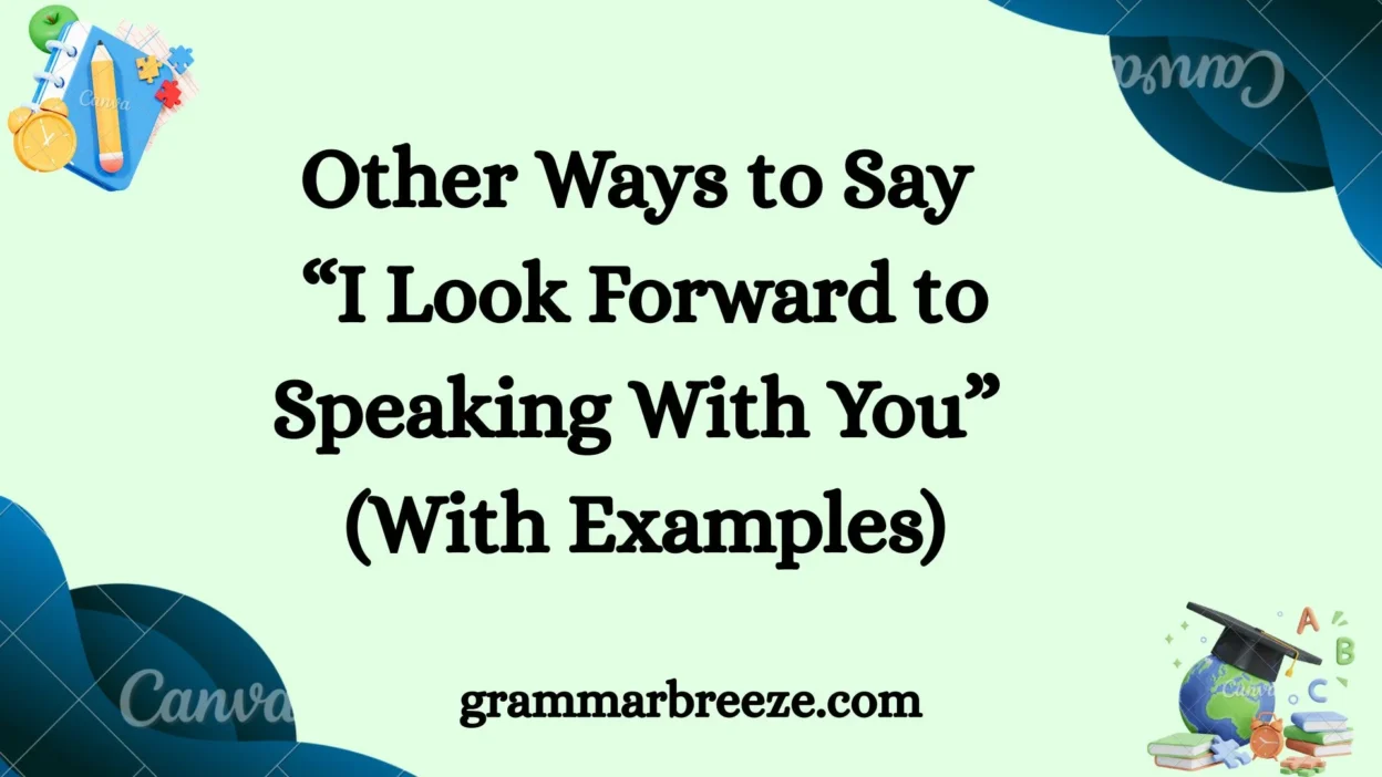 Other Ways to Say “Talk to You Soon” (With Examples)