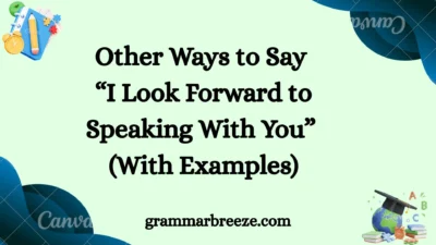 Other Ways to Say “Talk to You Soon” (With Examples)