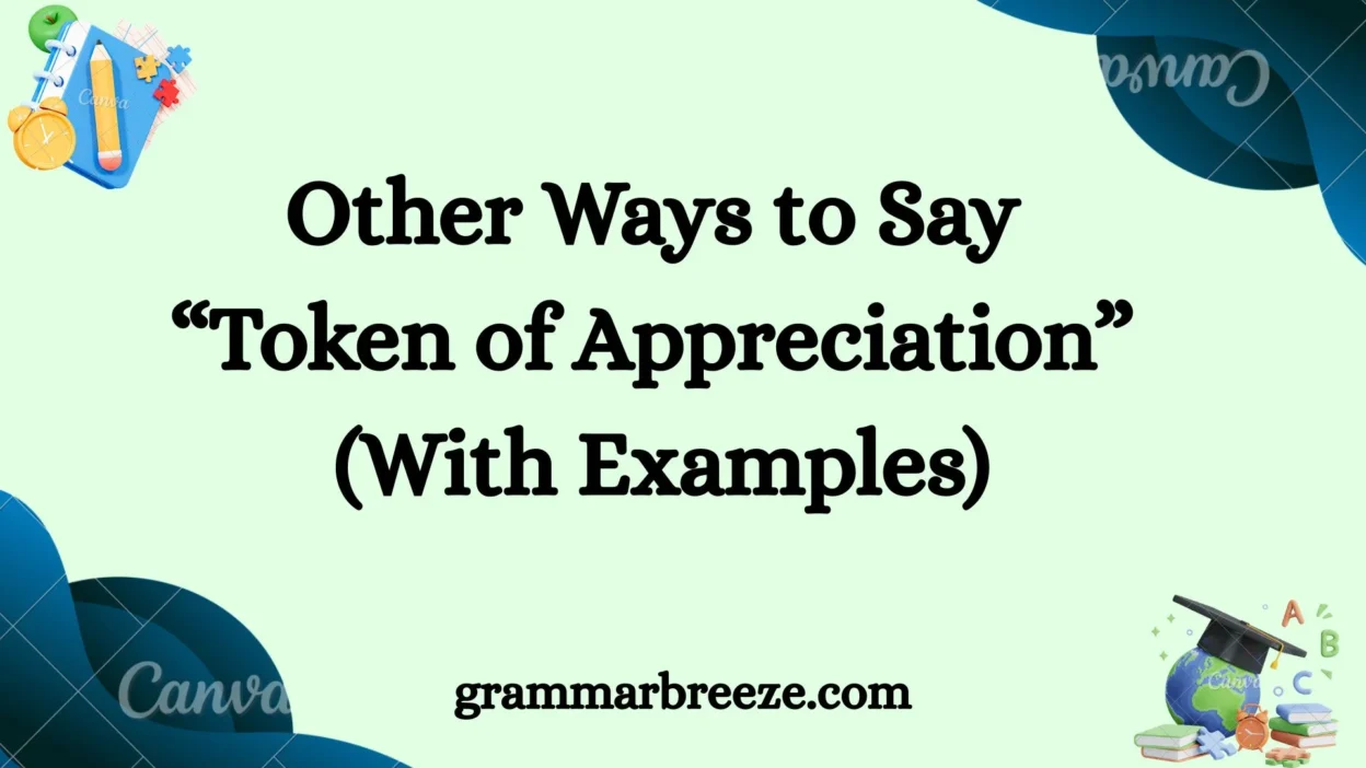 Other Ways to Say “Token of Appreciation” (With Examples)