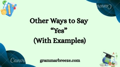 Other Ways to Say “Yes” (With Examples)
