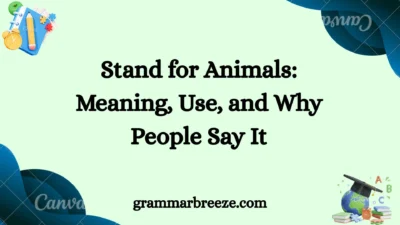 Stand for Animals: Meaning, Use, and Why People Say It