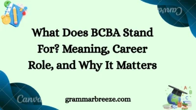 What Does BCBA Stand For? Meaning, Career Role, and Why It Matters