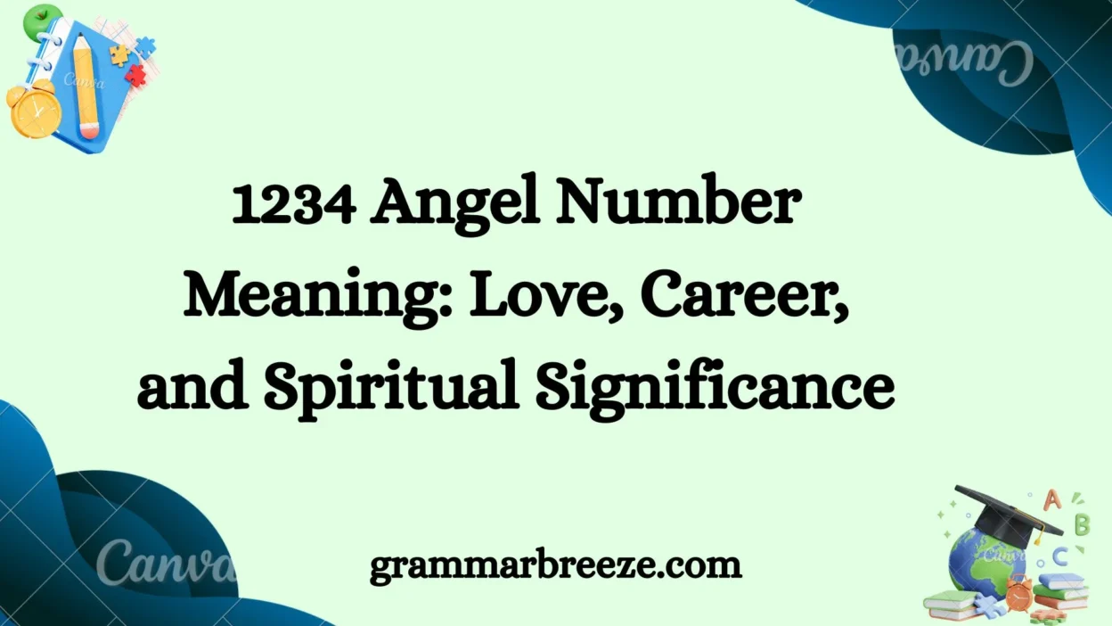 1234 Angel Number Meaning: Love, Career, and Spiritual Significance