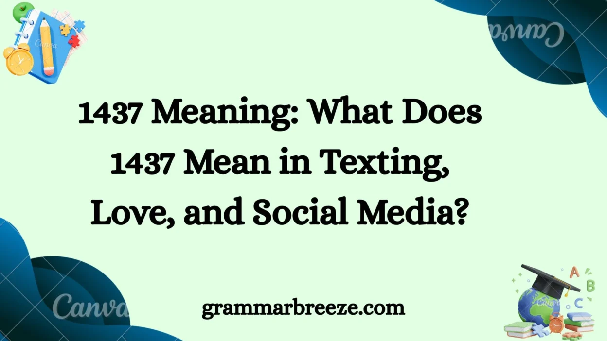 1437 Meaning: What Does 1437 Mean in Texting, Love, and Social Media?