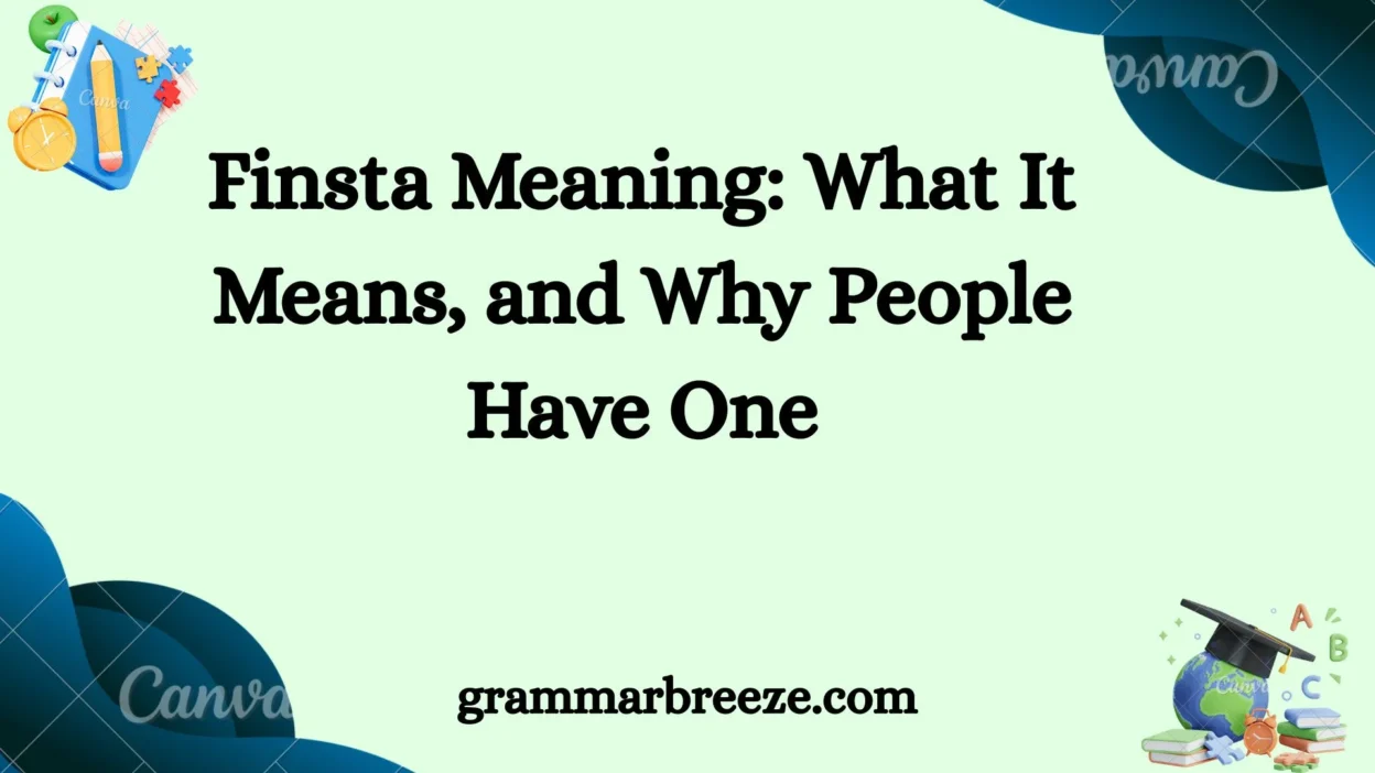 Finsta Meaning: What It Means, and Why People Have One