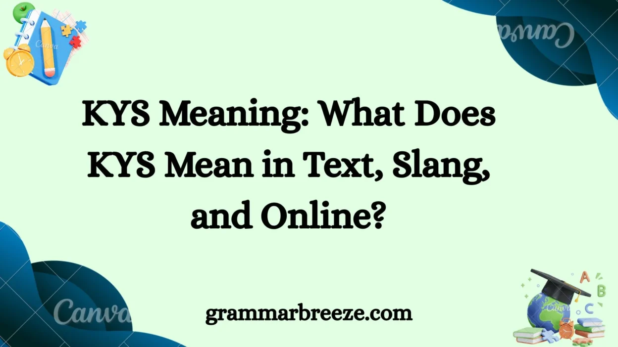 KYS Meaning: What Does KYS Mean in Text, Slang, and Online?