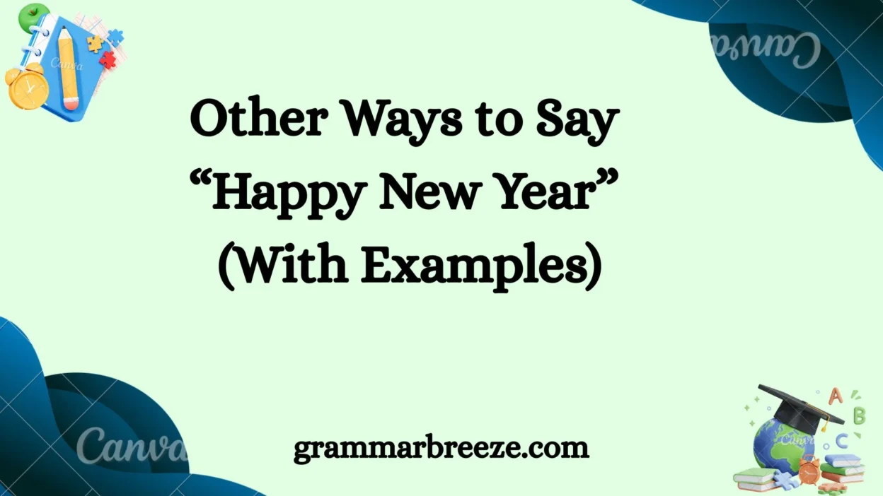 Other Ways to Say “Happy New Year” (With Examples)