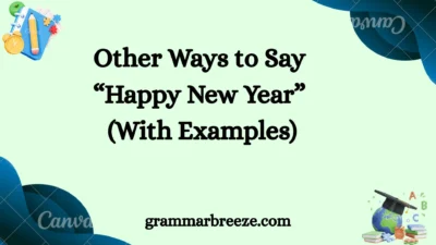 Other Ways to Say “Happy New Year” (With Examples)