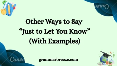 Other Ways to Say “Just to Let You Know” (With Examples)