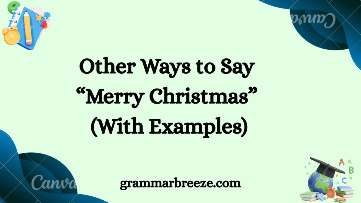 Other Ways to Say “Merry Christmas” (With Examples)