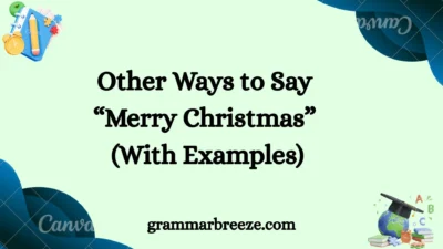 Other Ways to Say “Merry Christmas” (With Examples)