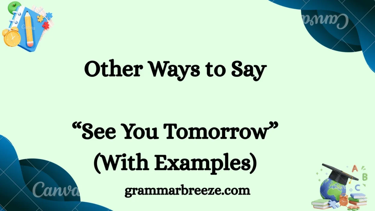 Other Ways to Say “See You Tomorrow” (With Examples)