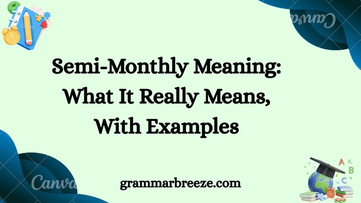 Semi-Monthly Meaning: What It Really Means, With Examples