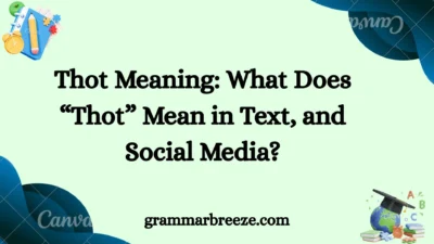 Thot Meaning: What Does “Thot” Mean in Text, and Social Media?