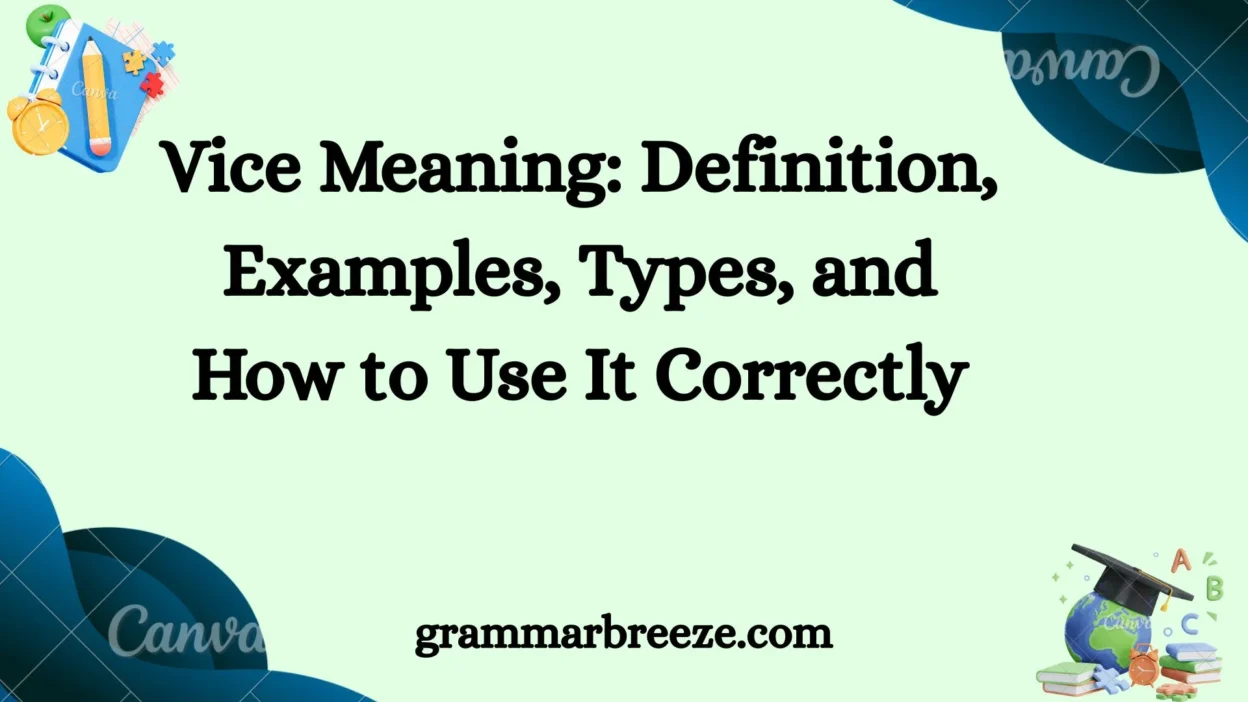 Vice Meaning: Definition, Examples, Types, and How to Use It Correctly