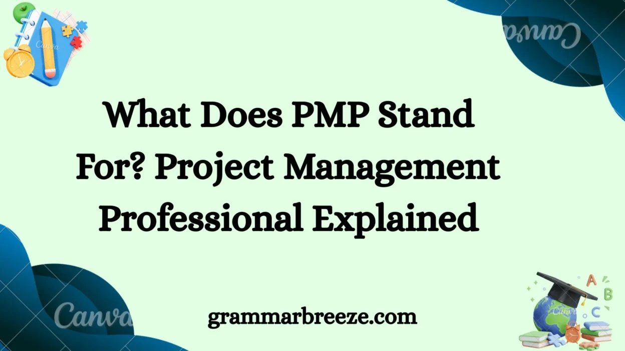 What Does PMP Stand For? Project Management Professional Explained