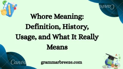 Whore Meaning: Definition, History, Usage, and What It Really Means